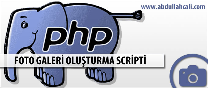 PHP Foto Galeri Oluşturma Scripti (Kolay Kullanım)